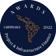 Latin Finance Project Finance & Infrastructure Awards 2022